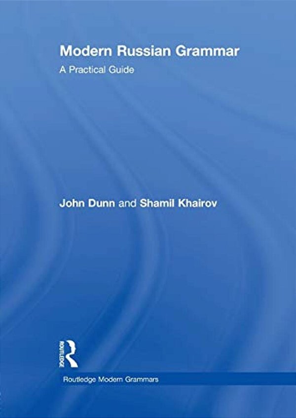 Modern Russian Grammar: A Practical Guide-..