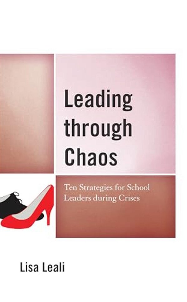Leading Through Chaos: Ten Strategies For School Leaders During Crises-..