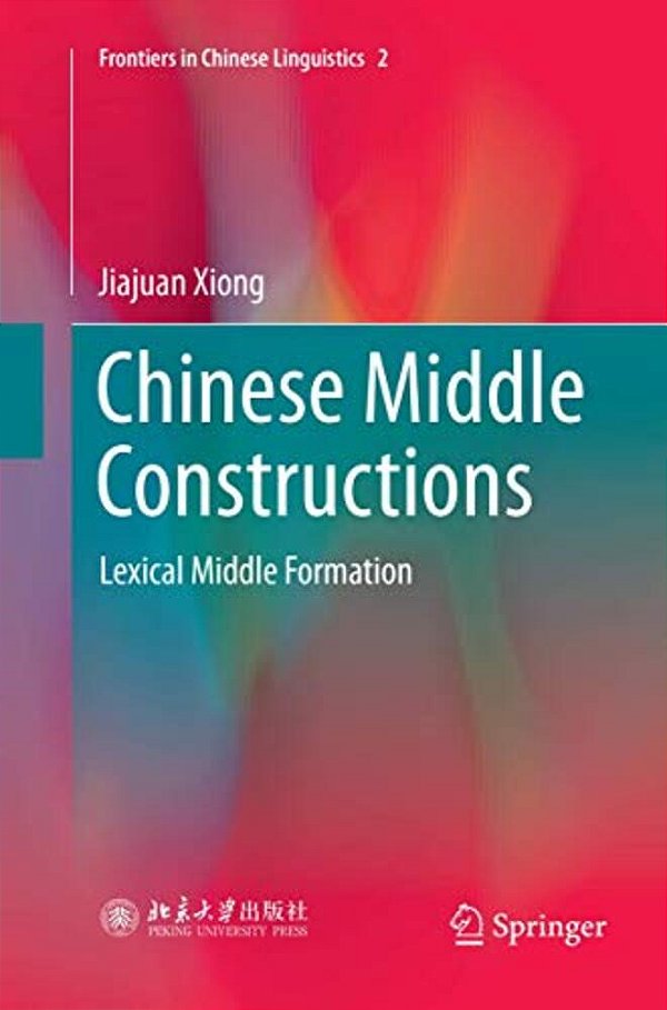 Chinese Middle Constructions: Lexical Middle Formation-..