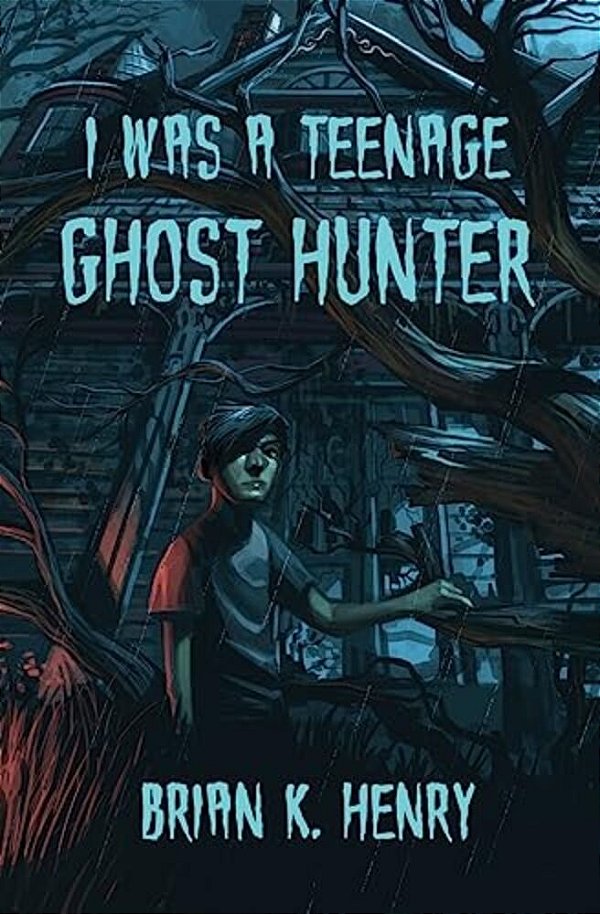 I Was A Teenage Ghost Hunter-..
