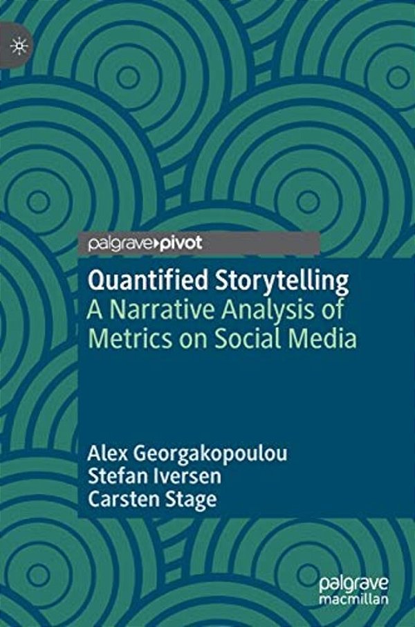 Quantified Storytelling: A Narrative Analysis Of Metrics On Social Media-..