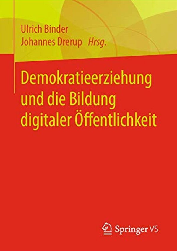 Demokratieerziehung Und Die Bildung Digitaler Öffentlichkeit-..