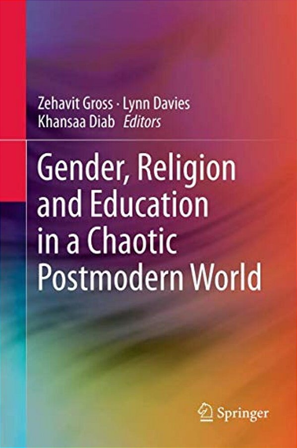 Gender, Religion And Education In A Chaotic Postmodern World-..