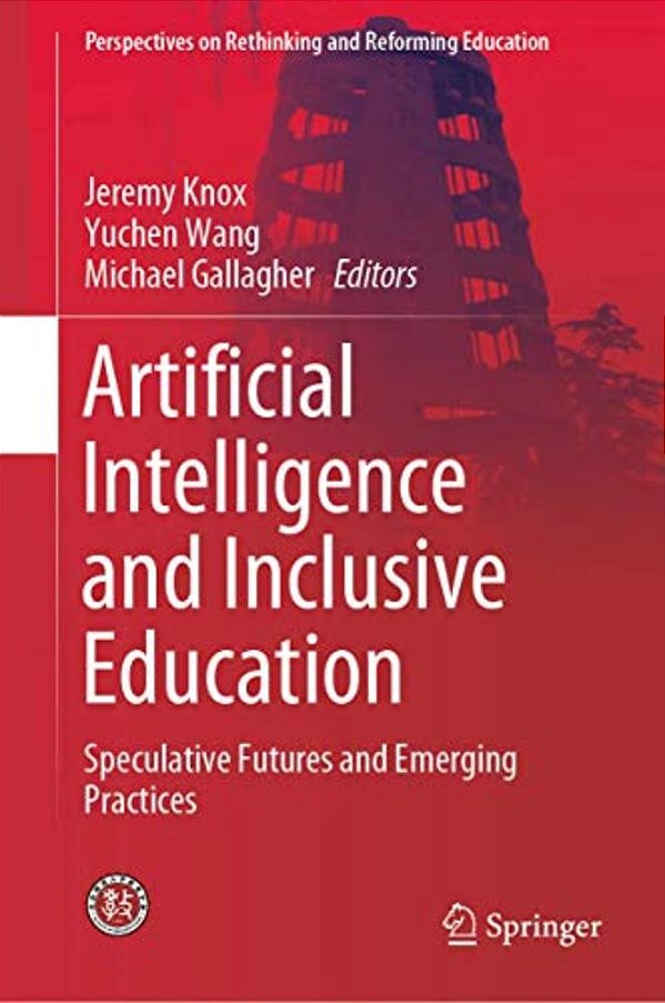 Artificial Intelligence And Inclusive Education: Speculative Futures And Emerging Practices-..