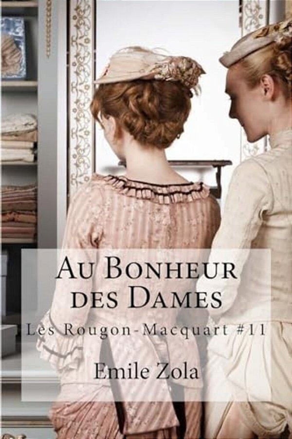 Au Bonheur Des Dames: Les Rougon-Macquart #11-..