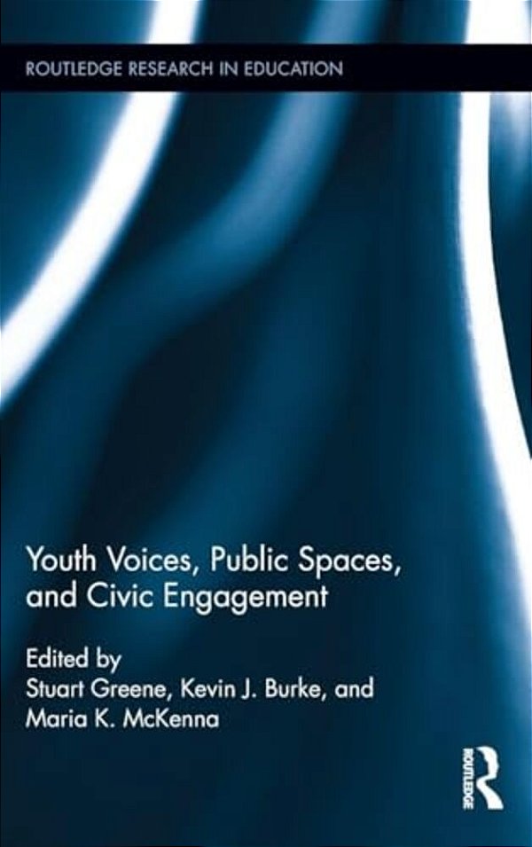 Youth Voices, Public Spaces, And Civic Engagement-..