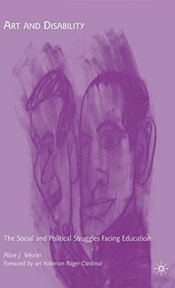 Art And Disability: The Social And Political Struggles Facing Education-..