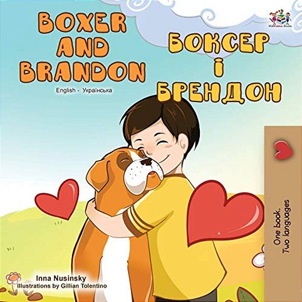 Boxer And Brandon (English Ukrainian Bilingual Book)-..