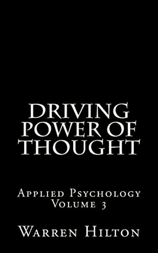 Driving Power Of Thought: Applied Psychology Volume 3-..
