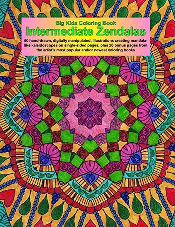 Big Kids Coloring Book: Intermediate Zendalas (Zentangled Mandalas - Single Pages For Markers And Paints)-..