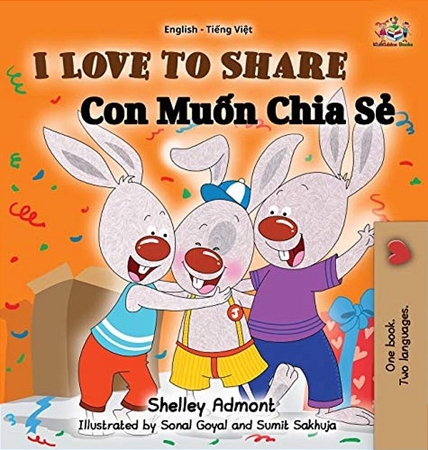 I Love To Share: English Vietnamese Bilingual Edition-..