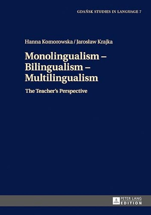 Monolingualism - Bilingualism - Multilingualism: The Teacher's Perspective-..