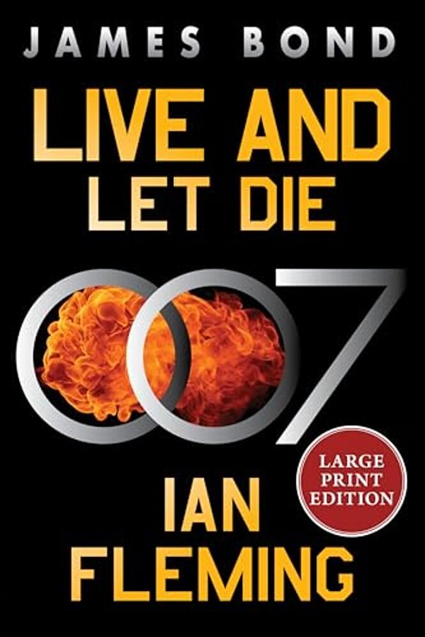 Live And Let Die: A James Bond Novel-..
