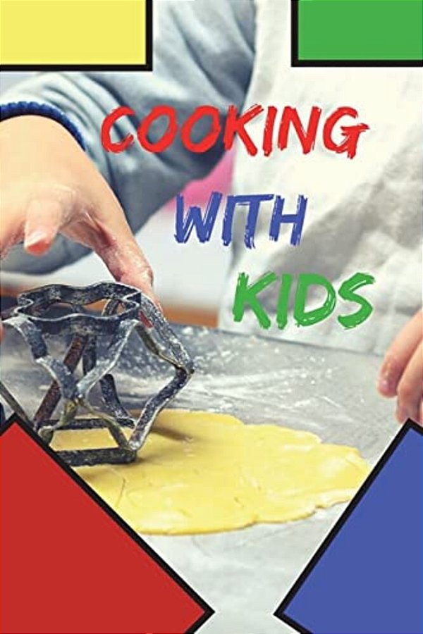 Cooking With Kids: Cooking Lessons For Kids, Fun Cooking With Kids, Kids 6 X 9 Fill In Cookbook-..