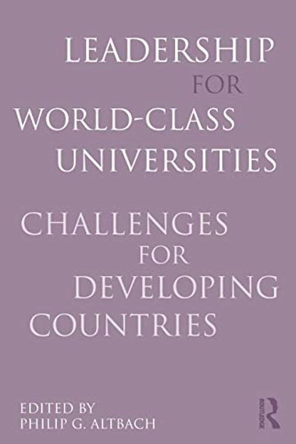 Leadership For World-Class Universities: Challenges For Developing Countries-..