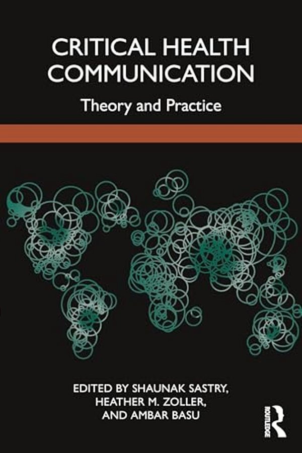 Critical Health Communication: Theory And Practice-..