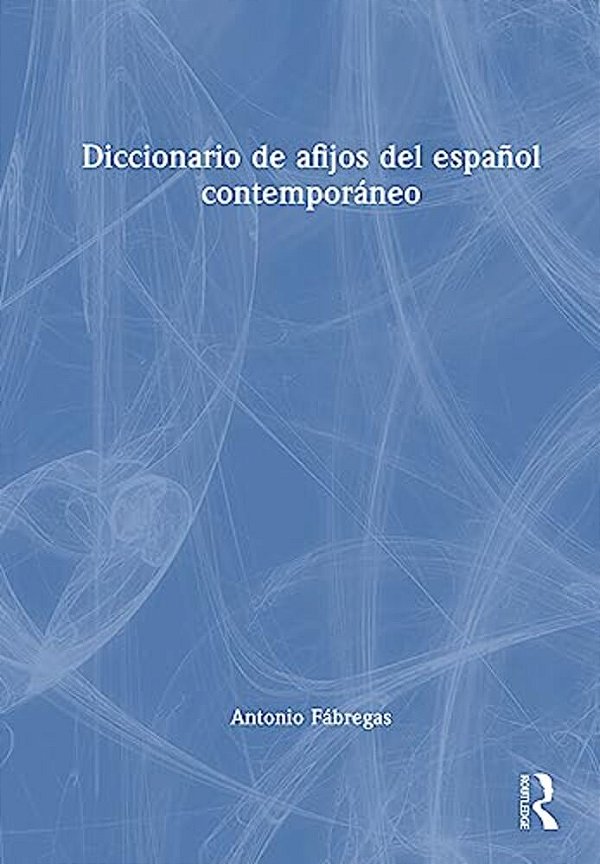Diccionario De Afijos Del Español Contemporáneo-..
