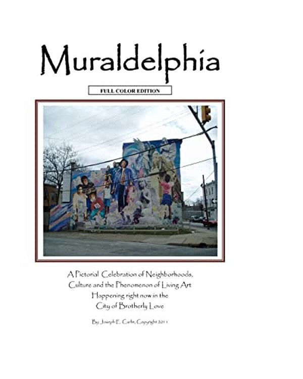 Muraldelphia: Full Color Edition-..