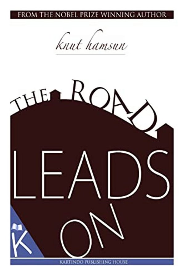 The Road Leads On-..
