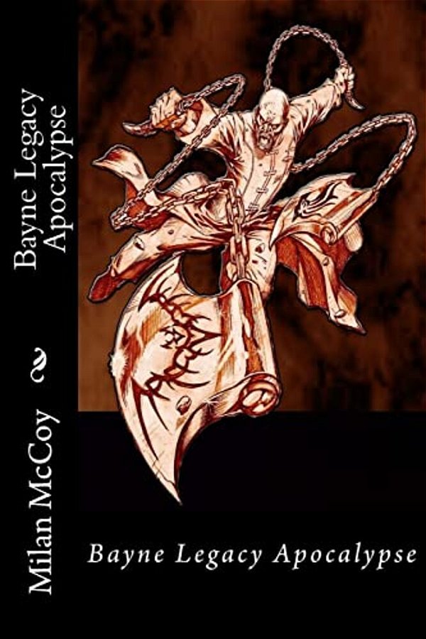 Bayne Legacy Apocalypse: The End Is A New Beginning-..