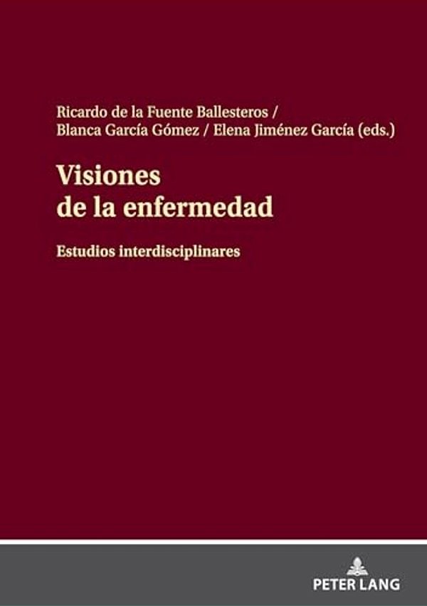Visiones De La Enfermedad: Estudios Interdisciplinares-..