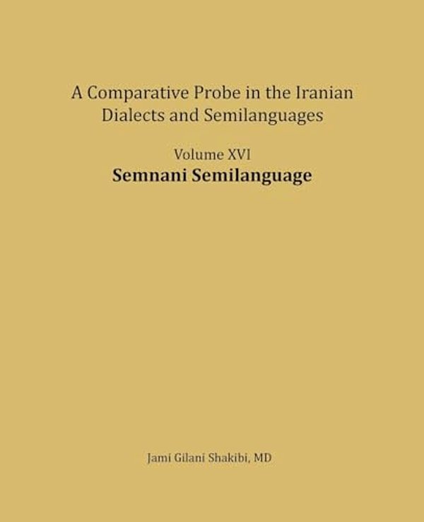 Semnani Semilanguage: A Comparative Probe In The Iranian Dialects And Semi-Languages-..