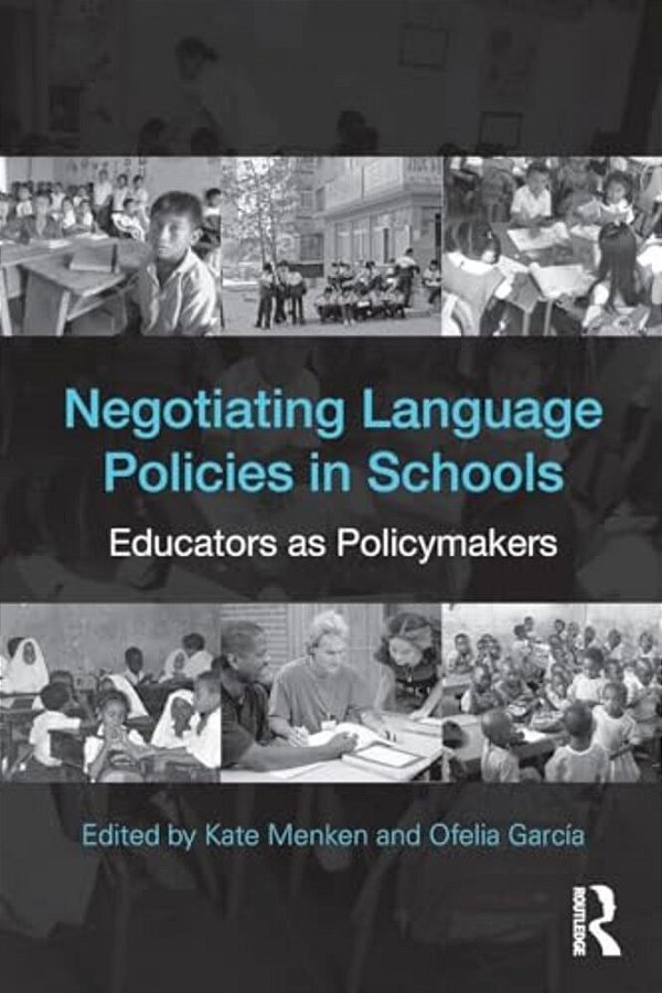 Negotiating Language Policies In Schools: Educators As Policymakers-..