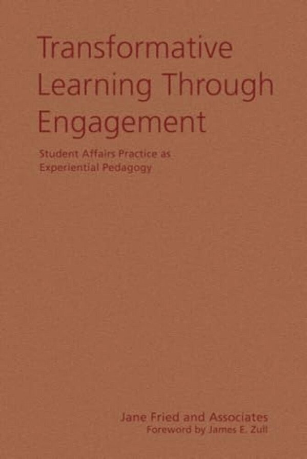 Transformative Learning Through Engagement: Student Affairs Practice As Experiential Pedagogy-..