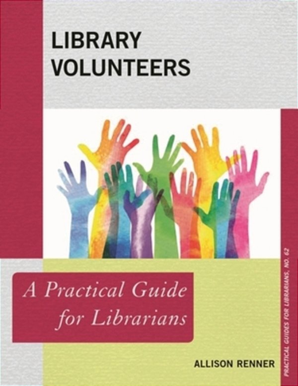 Library Volunteers: A Practical Guide For Librarians-..