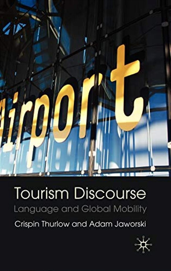 Tourism Discourse: Language And Global Mobility-..