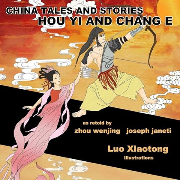 China Tales And Stories: Hou Yi And Chang E: English Version-..