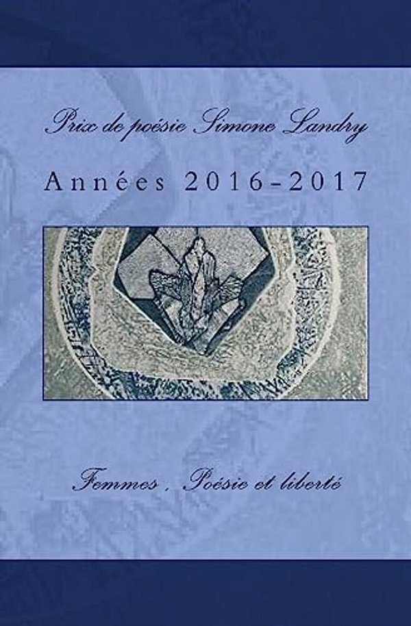 Prix De Poesie Simone Landry 2: Années 2017-2018-..