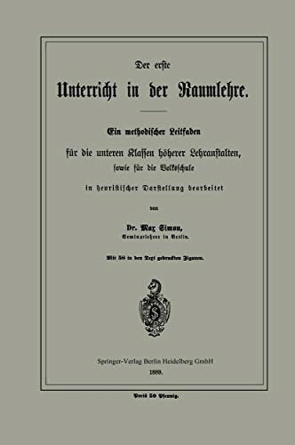 Der Erste Unterricht In Der Raumlehre: Ein Methodischer Leitfaden Für Die Unteren Klassen Höherer Lehranstalten, Sowie Für Die Volksschule-..