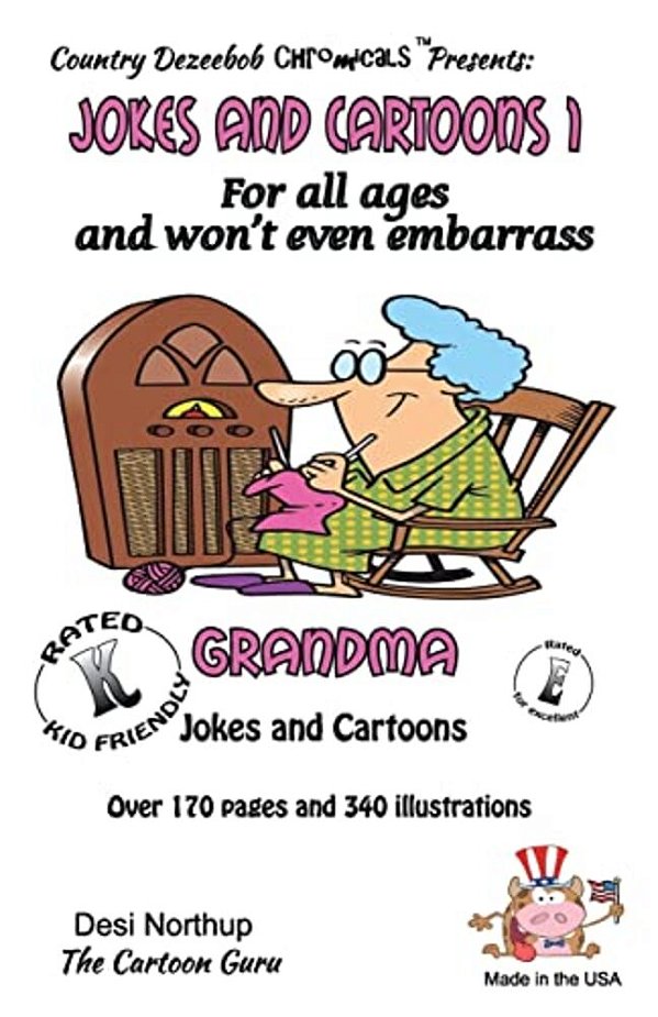 Jokes And Cartoons 1 -- For All Ages And Won't Even Embarrass Grandma: In Black + White-..