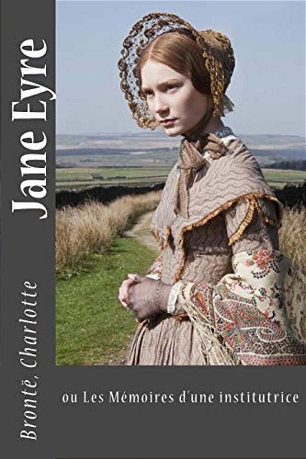 Jane Eyre: Ou Les Memoires D'Une Institutrice-..