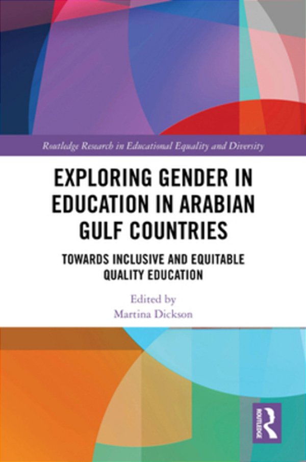 Exploring Gender In Education In Arabian Gulf Countries: Toward Inclusive And Equitable Quality Education-..