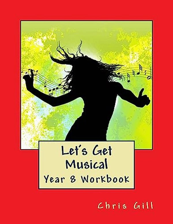 Let's Get Musical Year 8 Workbook-..