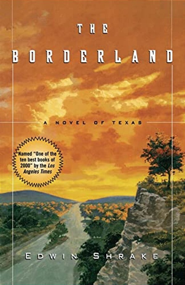 The Borderland: A Novel Of Texas-..