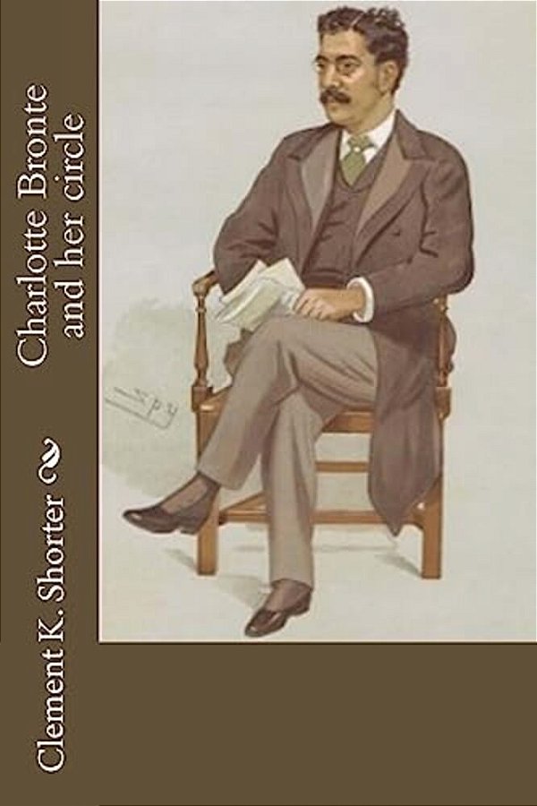 Charlotte Bronte And Her Circle-..