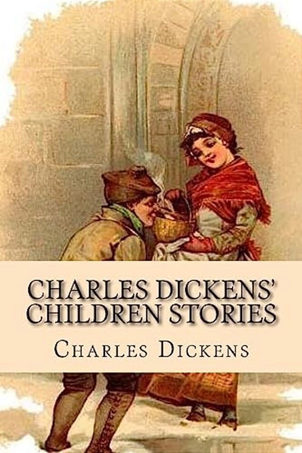 Charles Dickens' Children Stories-..