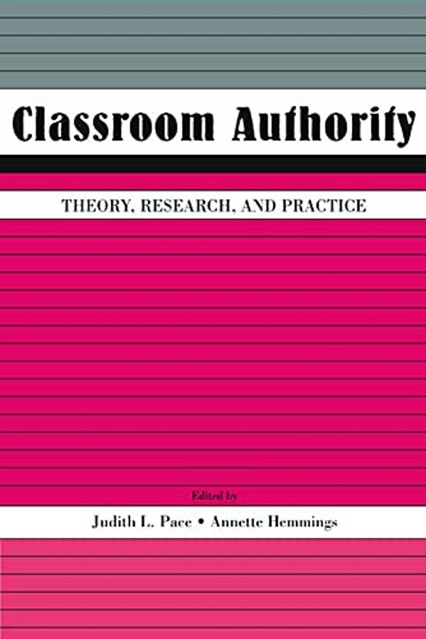 Classroom Authority: Theory, Research, And Practice-..