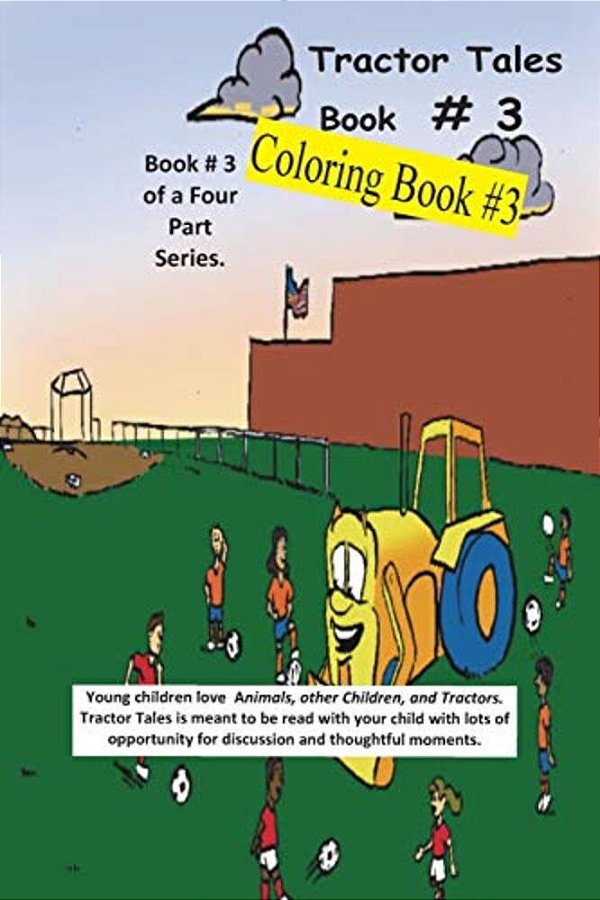 Tractor Tales Coloring Book # 3: A Childs First Coloring Book-..