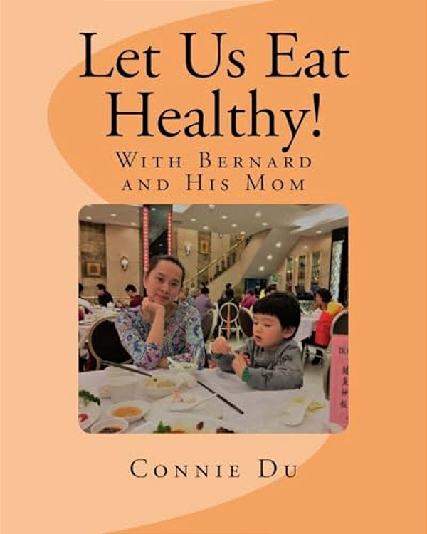 Let US Eat Healthy!: With Bernard And His Mom-..