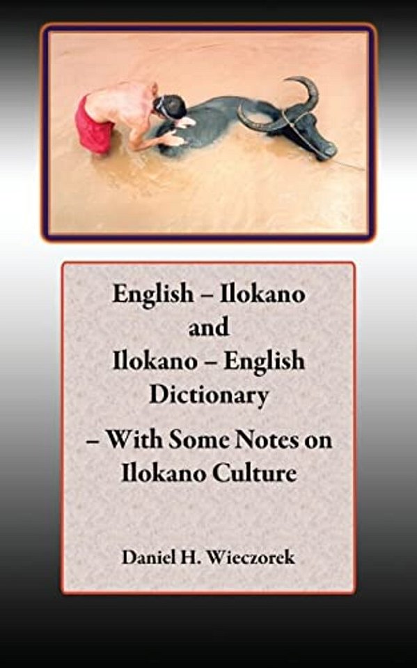 English - Ilokano And Ilokano - English Dictionary - With Some Notes On Ilokano Culture-..