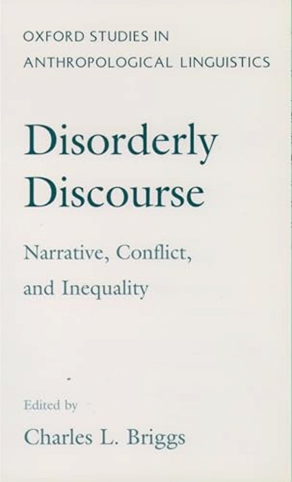 Disorderly Discourse: Narrative, Conflict, And Inequality-..
