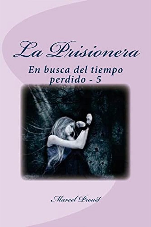 La Prisionera: En Busca Del Tiempo Perdido - 5-..