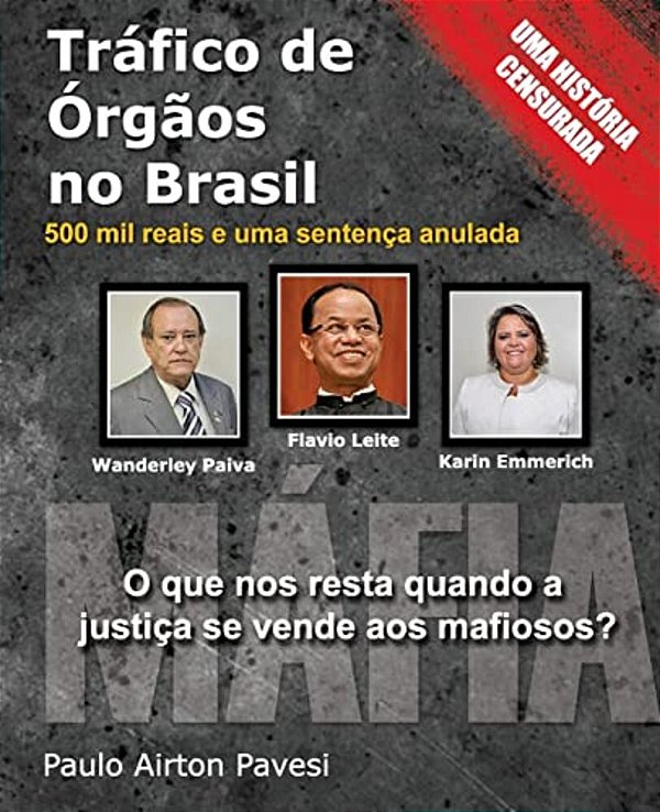 Trafico De Orgaos No Brasil: 500 Mil Reais E Uma Sentenca Anulada-..