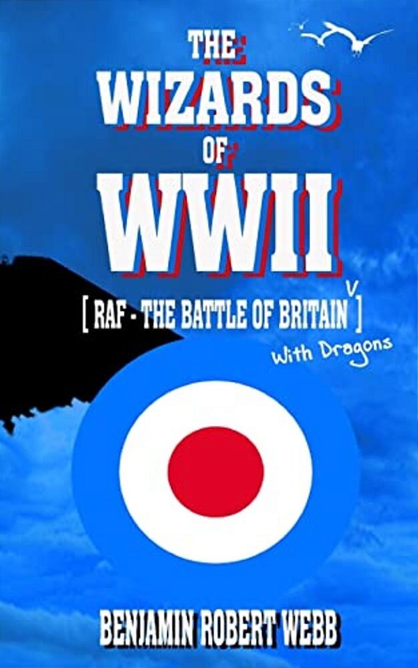 The Wizards Of Wwii [Raf - The Battle Of Britain (With Dragons)]-..