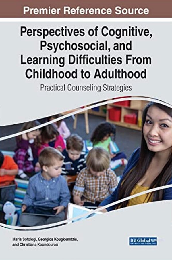 Perspectives Of Cognitive, Psychosocial, And Learning Difficulties From Childhood To Adulthood: Practical Counseling Strategies-..