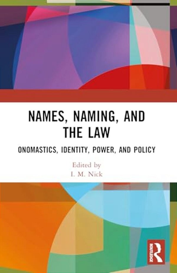 Names, Naming, And The Law: Onomastics, Identity, Power, And Policy-..